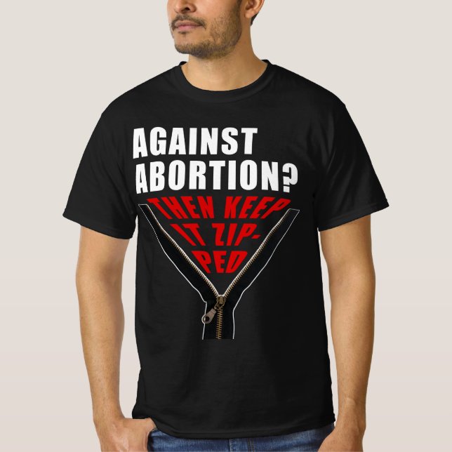 Anti Abtreibung? Behalten T-Shirt (Vorderseite)