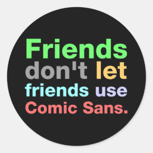 Anti-Comic Sans Schriftart Runder Aufkleber