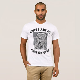 Anti-Donald Trump-T - Shirt, SCHULD MICH NICHT T-Shirt