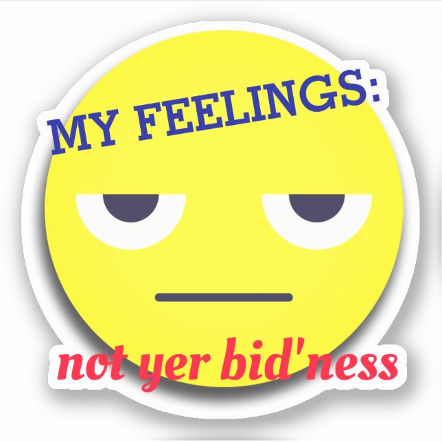 Anti-Emoji-Gefühle denken an Ihren eigenen Busines Aufkleber (Vorderseite)