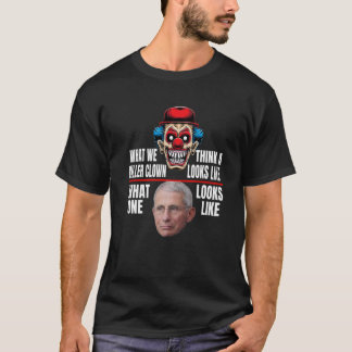 Anti-Fauci, wie ein Killer Clown aussieht T-Shirt