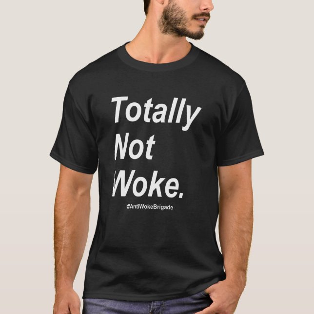 Anti Geweckt Anti Cancel Culture Geweckt Go Broken T-Shirt (Vorderseite)