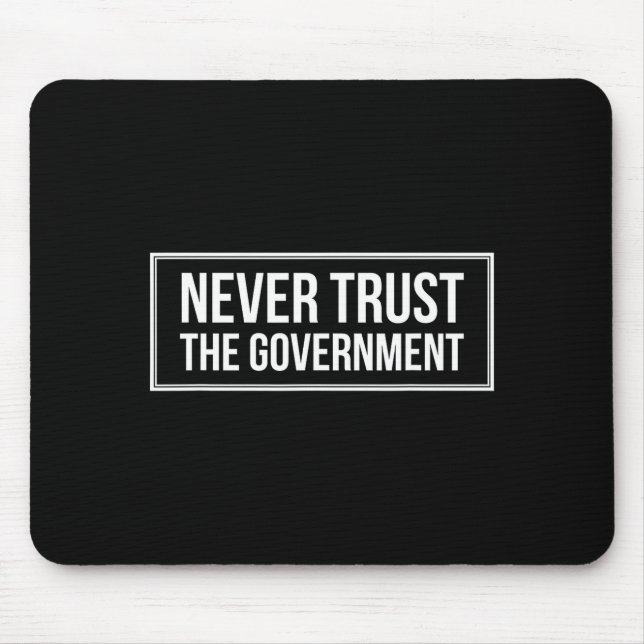 Anti Government Tees Never Trust The Government -  Mousepad (Vorne)