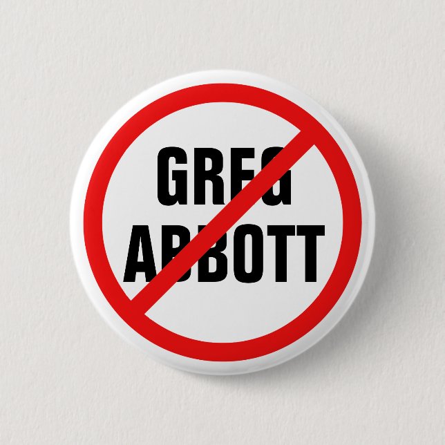 Anti Greg Abbott wählt ihn aus Texas Politik Button (Vorderseite)