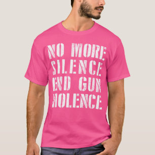 Anti Gun No more Silence End Gun Gewalt T-Shirt