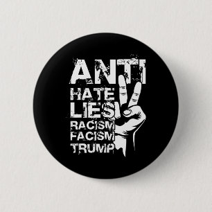 Anti Hass Lügen Rassismus Faschismus Trump Button