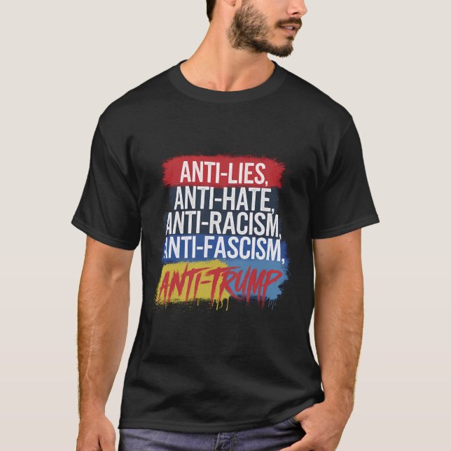 Anti Hate Lies Rassismus Faschismus Widerstand Pro T-Shirt (Vorderseite)