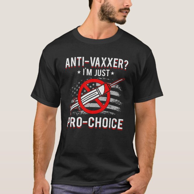Anti-Impfstoff Anti Vax Mandat Freiheit Pro Wahl T-Shirt (Vorderseite)