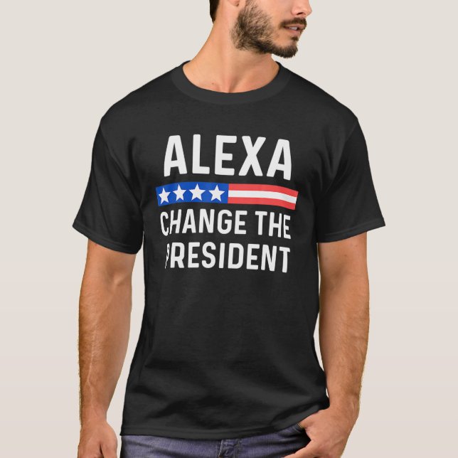 Anti Joe Biden Alexa ändern den Präsidenten! T-Shirt (Vorderseite)