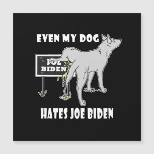 Anti Joe Biden My Dog hasst biden politischen Humo Magnetkarte