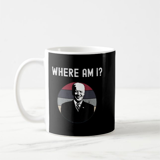 Anti Joe Biden Where Bin I Anti-Democrat Biden Sin Kaffeetasse (Links)