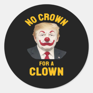 Anti-keine Krone für einen Clown Runder Aufkleber