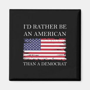 Anti-Liberaler Ich wäre lieber Amerikaner als Demo Magnet