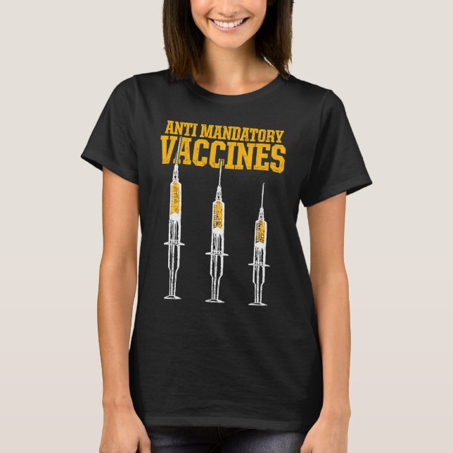 Anti Mandatory Vaccine Patient Against Vaccination T-Shirt (Vorderseite)