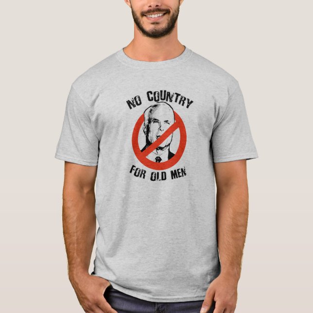 ANTI-MCCAIN: KEIN LAND FÜR ALTE MÄNNER T-Shirt (Vorderseite)