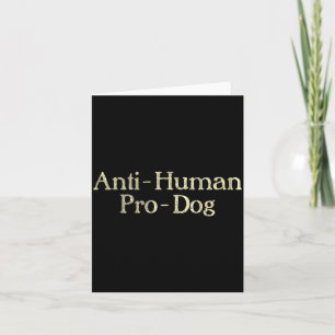 Anti-Mensch Pro-Hund Hund Welpenliebhaber Tier Karte