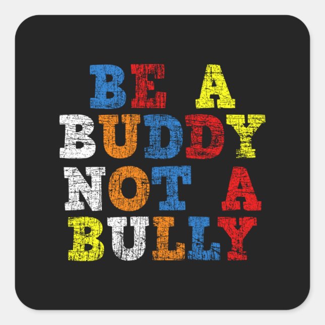 Anti-Mobbing ist ein Buddy und kein Bulle Quadratischer Aufkleber (Vorderseite)