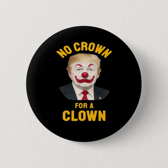 Anti-No Crown For A Clown Button (Vorderseite)