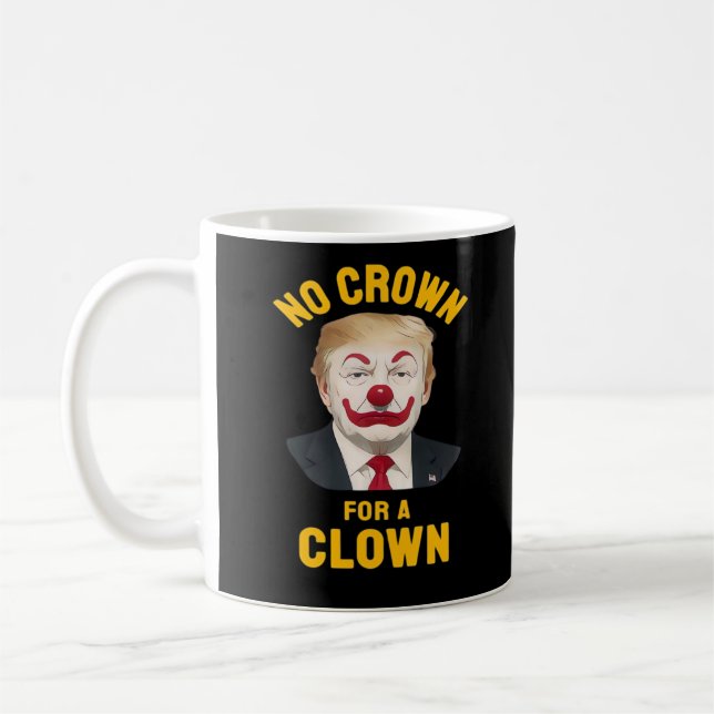 Anti-No Crown For A Clown Kaffeetasse (Links)