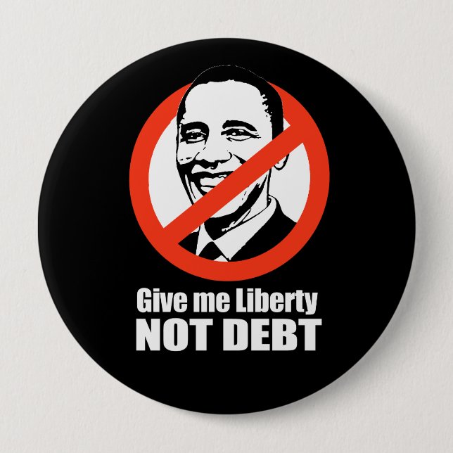 Anti-Obama - geben Sie mir Schulden der Freiheit Button (Vorderseite)
