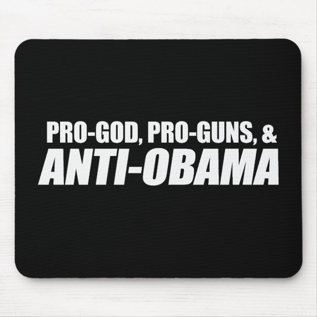Anti-Obama - PRO-GOD PRO-GUNS ANTI-OBAMA Bumpersti Mousepad (Vorne)