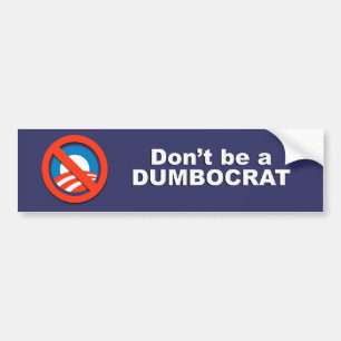 Anti-Obama - seien Sie nicht ein dumbocrat Autoaufkleber