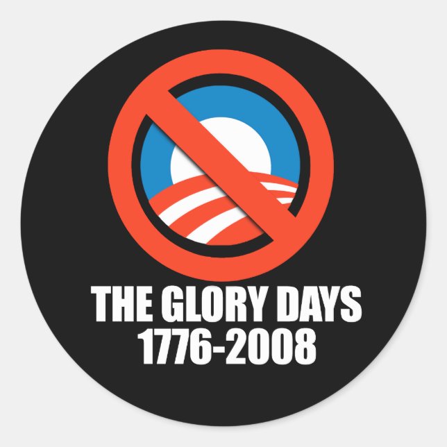 ANTI-OBAMA - The Glory days - 1776-2008 Runder Aufkleber (Vorderseite)