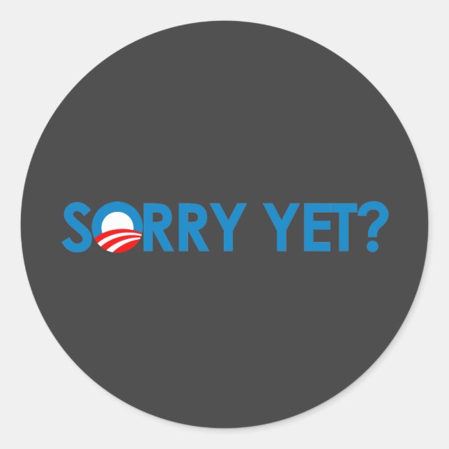 Anti-Obama - Tut mir leid? Runder Aufkleber (Vorderseite)
