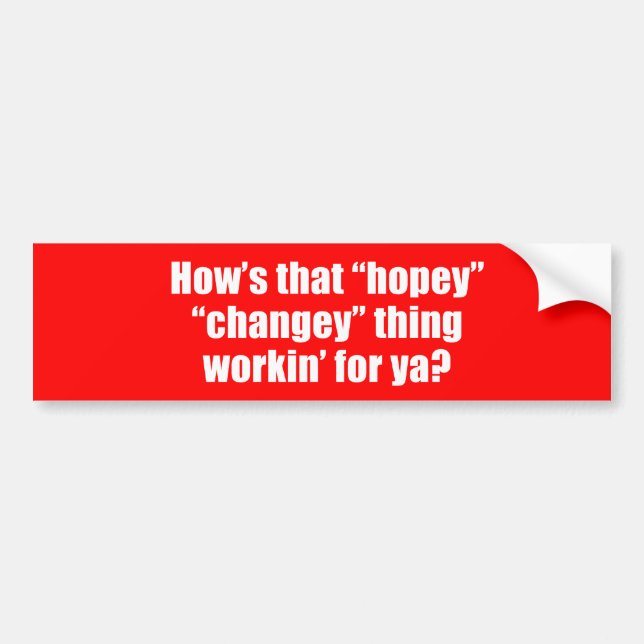 Anti-Obama - wie dieses hopey changey Sache workin Autoaufkleber (Vorne)