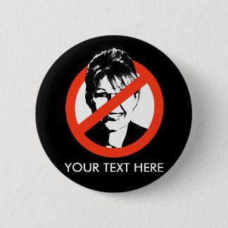 Anti-Palin Knopf/kundenspezifischer Text Button