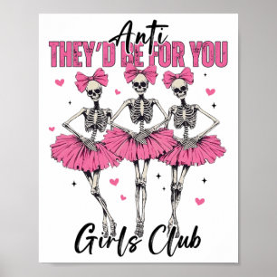 Anti Sie wären für Ihren Mädchenclub Skelett-Belle Poster