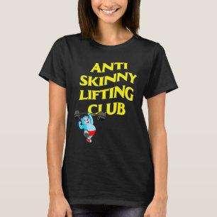 Anti-Skinny-Lifting-Club-Gewichtheben-Bodybuilding T-Shirt