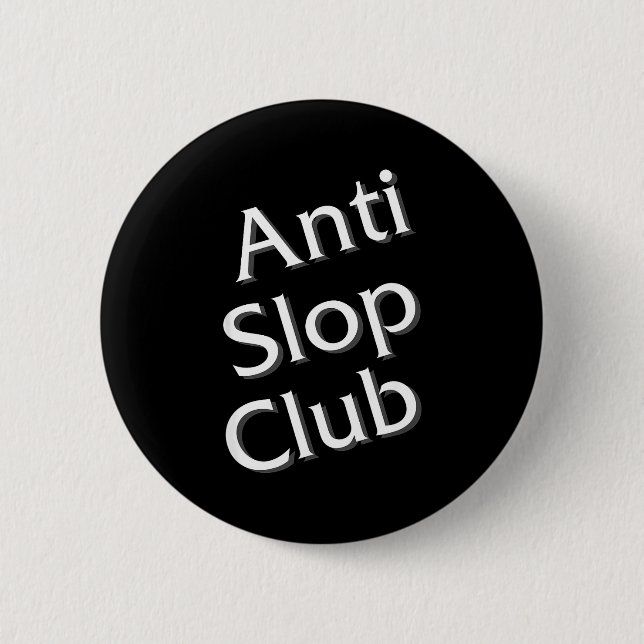 Anti Slop Club Artificial Intelligence Ai Llm Desi Button (Vorderseite)