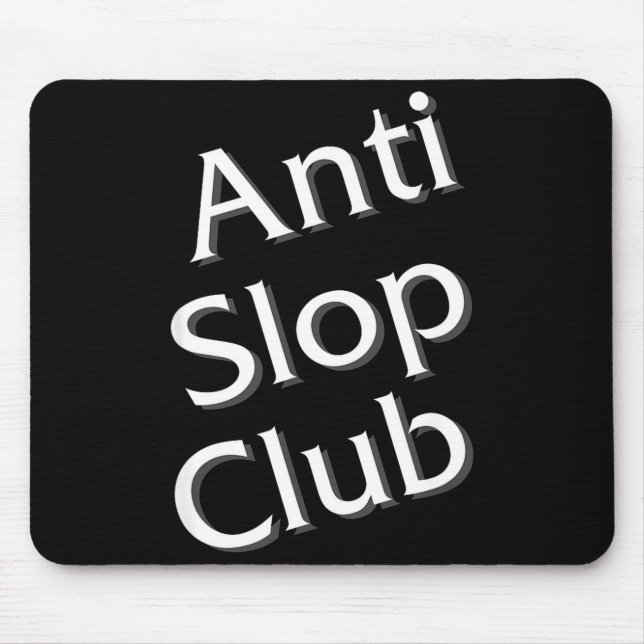 Anti Slop Club Artificial Intelligence Ai Llm Desi Mousepad (Vorne)