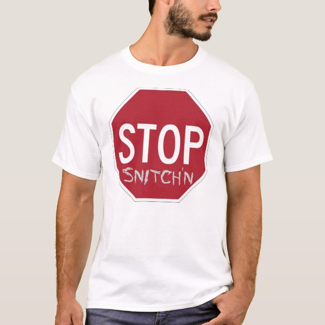 Anti-Snitch-ursprünglicher Halt Snitch'n T-Shirt (Vorderseite)
