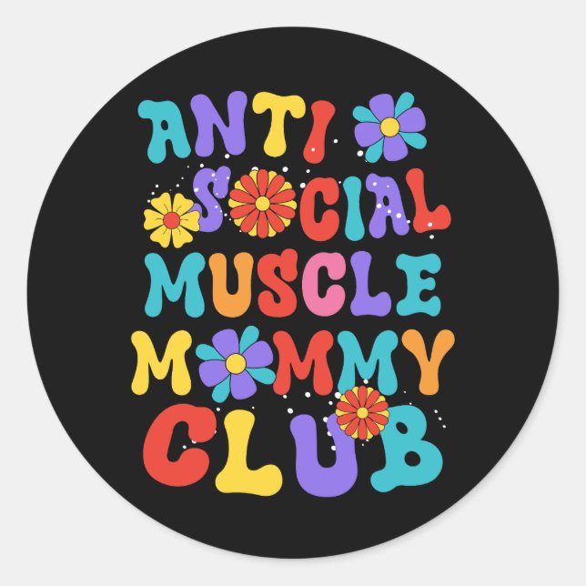 Anti Social Muscle Mommy Club Bewachung des Hügels Runder Aufkleber (Vorderseite)
