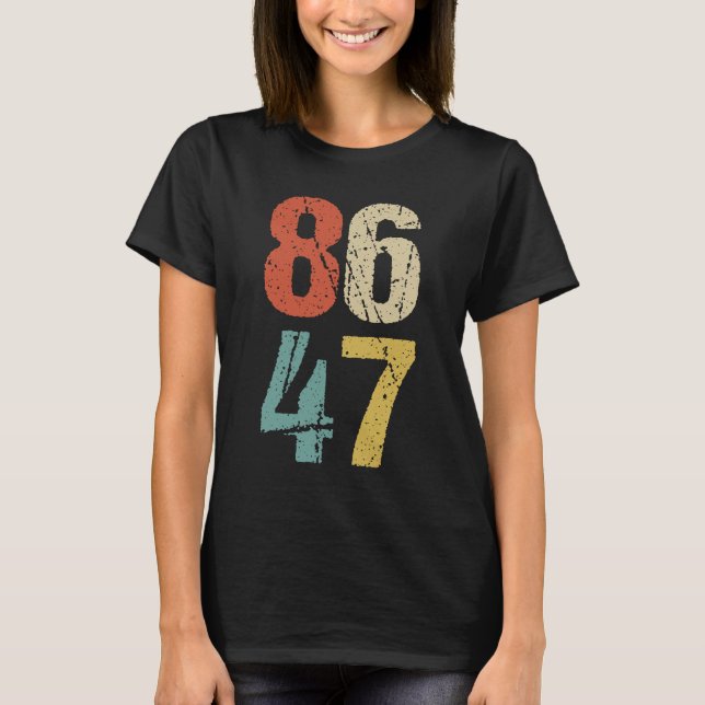 Anti-Trump - 86 47 I T-Shirt (Vorderseite)