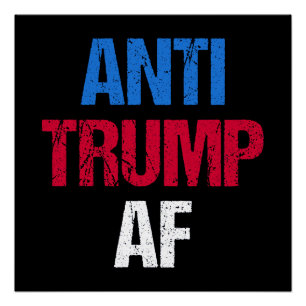 Anti-Trump AF ich Poster
