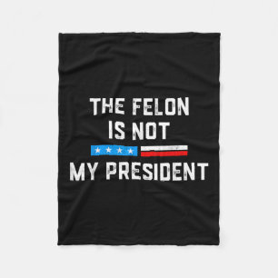 Anti Trump Felon nicht mein Präsident Fleecedecke