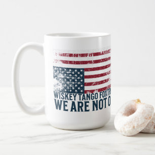 Anti Trump Flag Design Whiskey Tango Foxtrot Kaffeetasse
