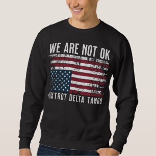 Anti Trump Flag Design, wir sind nicht ok Sweatshirt