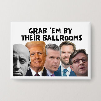 Anti-Trump "GREIFT SIE IN IHREN TANZSÄLEN" Knopf Button