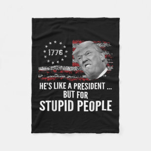 Anti Trump hat wie ein Präsident, aber für dumm Fleecedecke