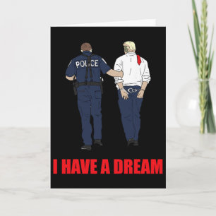 Anti Trump Ich habe einen Traum Polizei verhaftet Karte