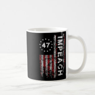 Anti Trump Impeach 47 Trump 47. Präsident Us Flagg Kaffeetasse