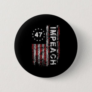 Anti Trump impeach 47 Trump 47. US-Präsident Flag Button