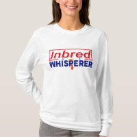 Anti-Trump - Inbred Whisperer Parody-T - Shirt