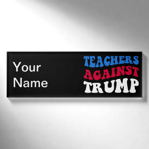 Anti-Trump - Lehrer gegen Trump II Namenschild