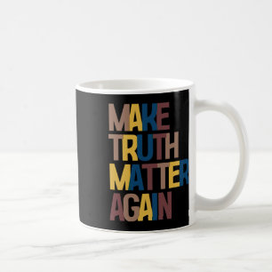 Anti-Trump - Mach das Wahrheitsproblem wieder groß Kaffeetasse