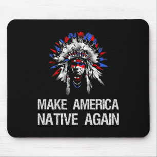 Anti Trump Native Indian - Mach Amerika wieder ein Mousepad